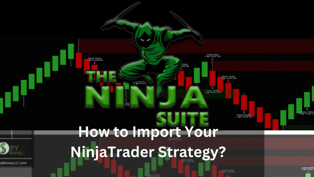 How to Import Your NinjaTrader Strategy?