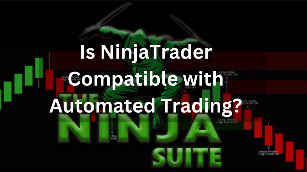 Is NinjaTrader Compatible with Automated Trading?