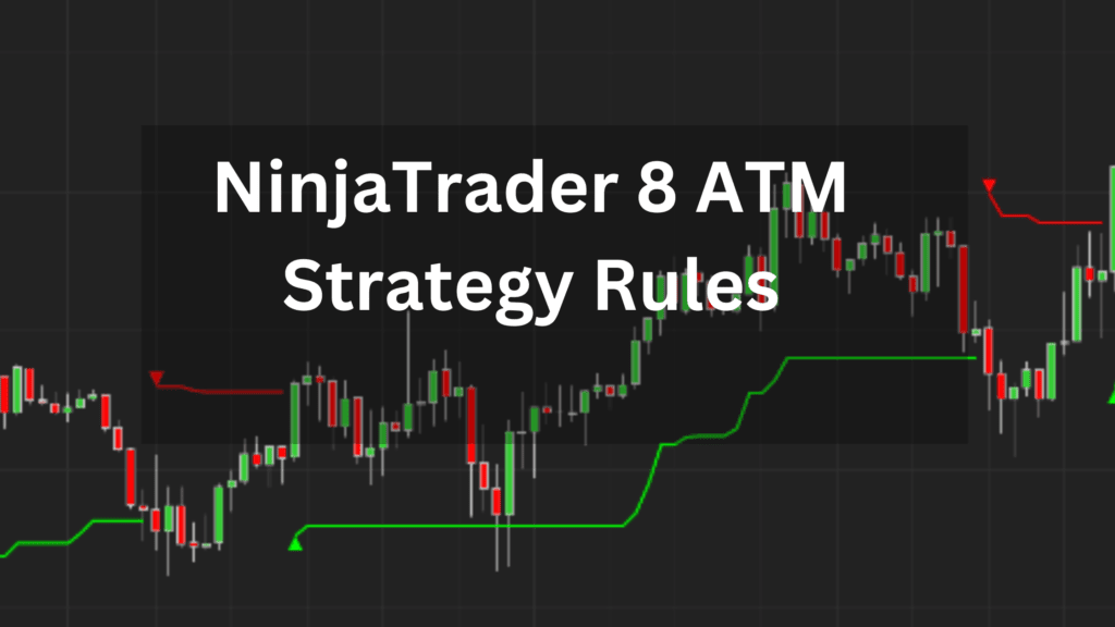 NinjaTrader 8 ATM Strategy Rules
