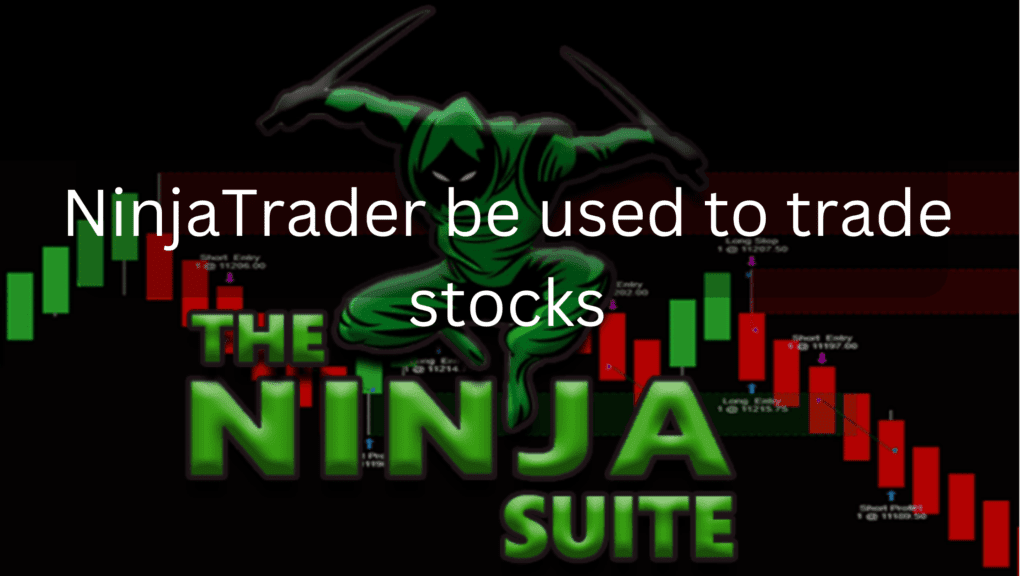 NinjaTrader be used to trade stocks